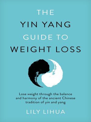 cover image of The Yin Yang Guide to Weight Loss--lose weight through the balance and harmony of the ancient Chinese tradition of yin and yang